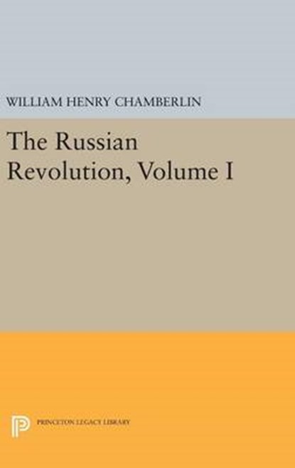 The Russian Revolution, Volume I, CHAMBERLIN,  William Henry - Gebonden - 9780691637716