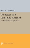 Witnesses to a Vanishing America | Lee Clark Mitchell | 