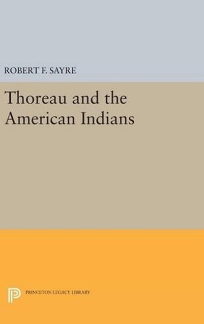 Thoreau and the American Indians, Robert F. Sayre - Gebonden - 9780691638072
