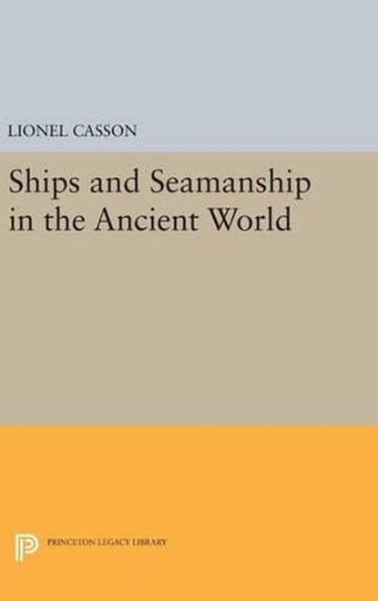 Ships and Seamanship in the Ancient World, Lionel Casson - Gebonden - 9780691638348