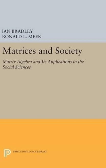 Matrices and Society, Ian Bradley ; Ronald L. Meek - Gebonden - 9780691638362