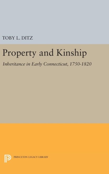 Property and Kinship, Toby L. Ditz - Gebonden - 9780691638416