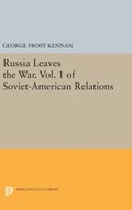 Russia Leaves the War. Vol. 1 of Soviet-American Relations | George Frost Kennan | 