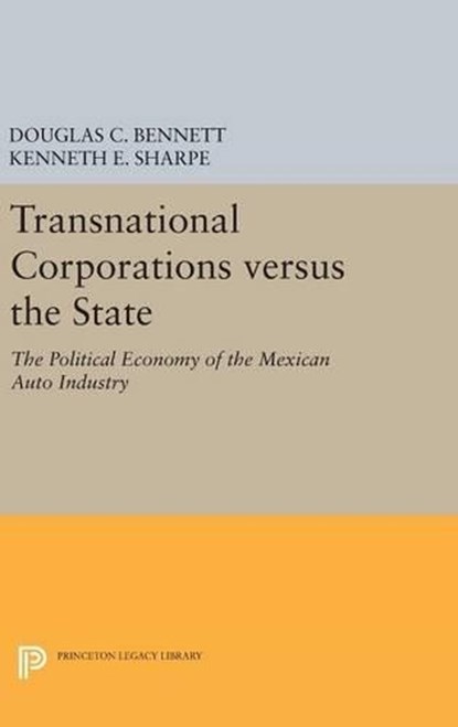 Transnational Corporations versus the State, Douglas C. Bennett ; Kenneth E. Sharpe - Gebonden - 9780691639390