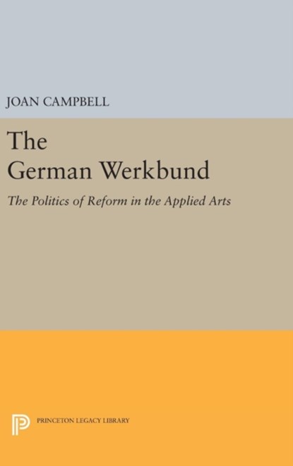 The German Werkbund, Joan Campbell - Gebonden - 9780691639451