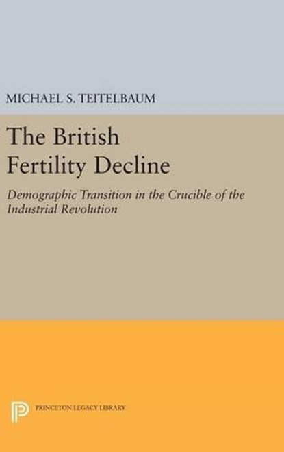 The British Fertility Decline, Michael S. Teitelbaum - Gebonden - 9780691640181