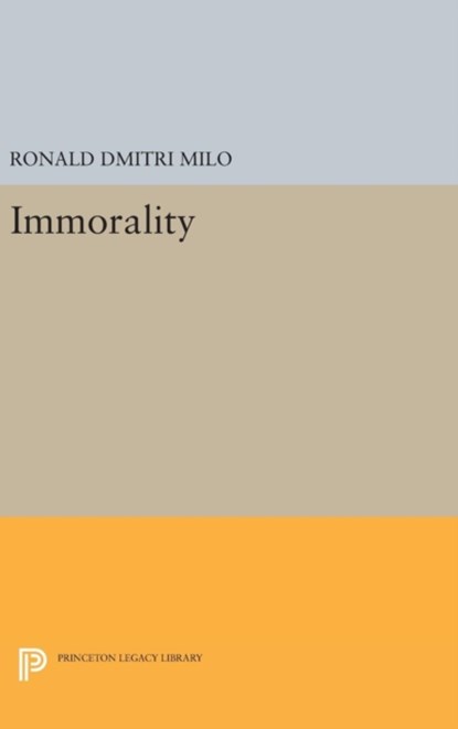 Immorality, Ronald Dmitri Milo - Gebonden - 9780691640365