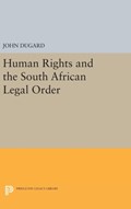 Human Rights and the South African Legal Order | John Dugard | 