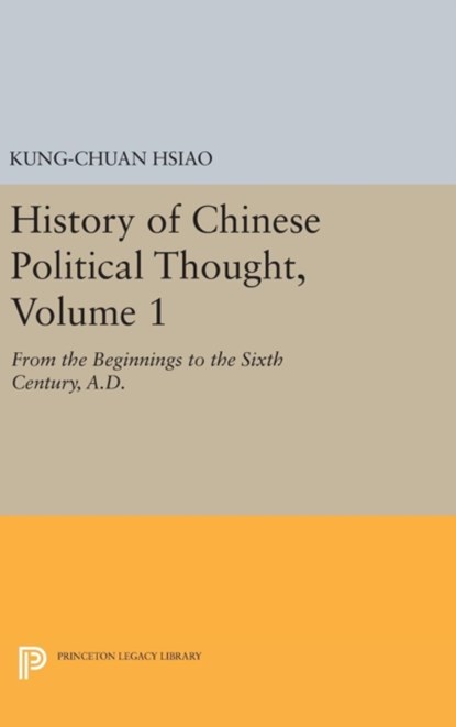 History of Chinese Political Thought, Volume 1, Kung-chuan Hsiao - Gebonden - 9780691640792