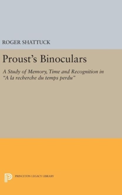 Proust's Binoculars, Roger Shattuck - Gebonden - 9780691641249