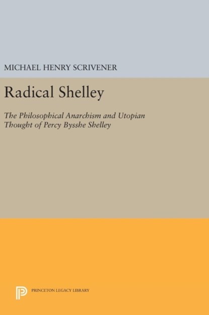 Radical Shelley, Michael Henry Scrivener - Gebonden - 9780691641935