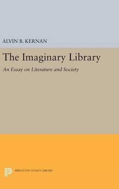 The Imaginary Library, Alvin B. Kernan - Gebonden - 9780691642185