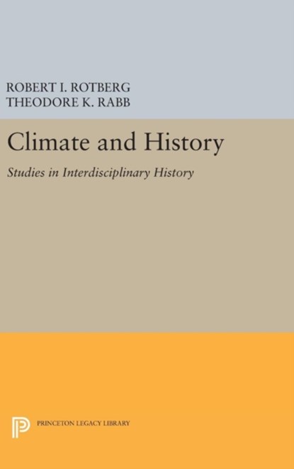 Climate and History, Robert I. Rotberg ; Theodore K. Rabb - Gebonden - 9780691642413