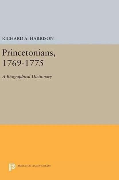 Princetonians, 1769-1775, Richard A. Harrison - Gebonden - 9780691642864