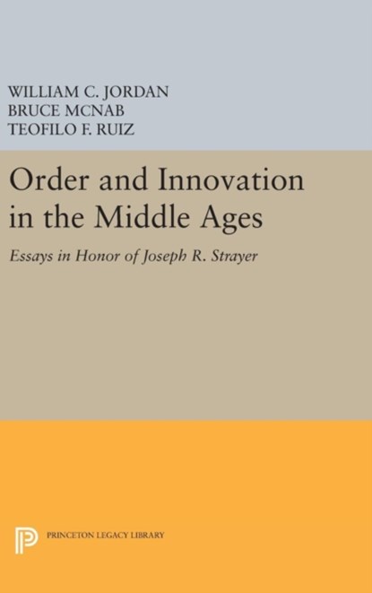Order and Innovation in the Middle Ages, William Chester Jordan ; Bruce McNab ; Teofilo F. Ruiz - Gebonden - 9780691644257