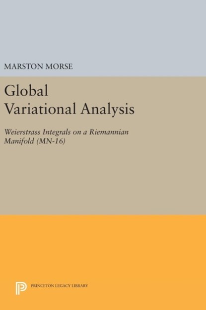 Global Variational Analysis, Marston Morse - Gebonden - 9780691644400