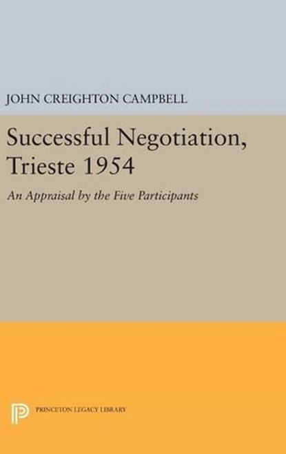 Successful Negotiation, Trieste 1954, John Creighton Campbell - Gebonden - 9780691644509