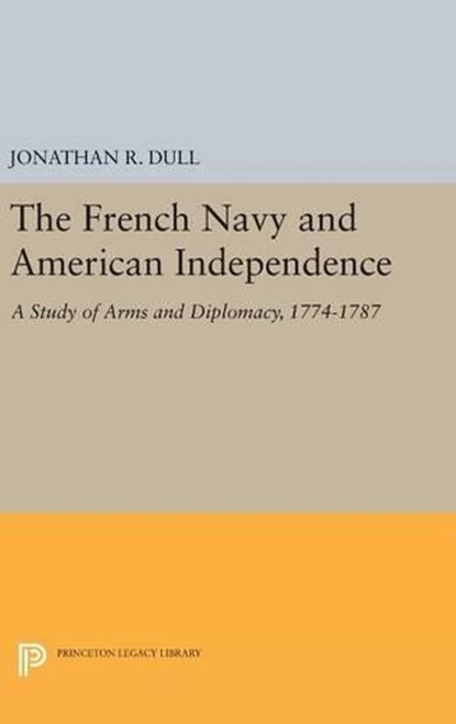 The French Navy and American Independence, Jonathan R. Dull - Gebonden - 9780691644677