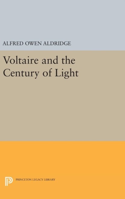 Voltaire and the Century of Light, Alfred Owen Aldridge - Gebonden - 9780691644714