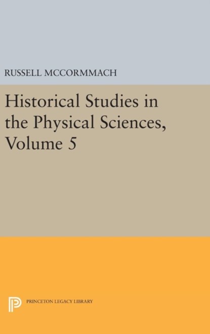 Historical Studies in the Physical Sciences, Volume 5, Russell McCormmach - Gebonden - 9780691644820