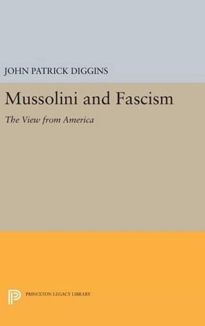 Mussolini and Fascism, John Patrick Diggins - Gebonden - 9780691644974