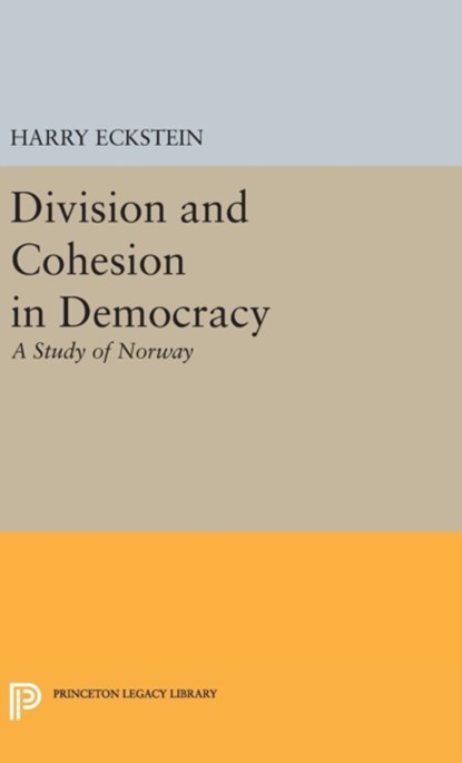 Division and Cohesion in Democracy, Harry Eckstein - Gebonden - 9780691645186