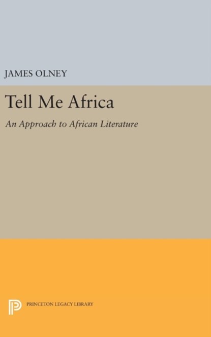 Tell Me Africa, James Olney - Gebonden - 9780691645698