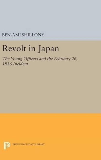 Revolt in Japan, Ben-Ami Shillony - Gebonden - 9780691645995