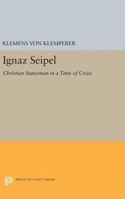 Ignaz Seipel, Klemens Von Klemperer - Gebonden - 9780691646442