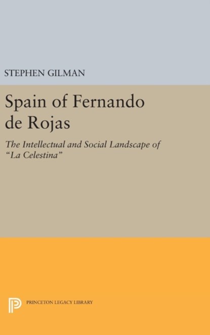 Spain of Fernando de Rojas, Stephen Gilman - Gebonden - 9780691646497