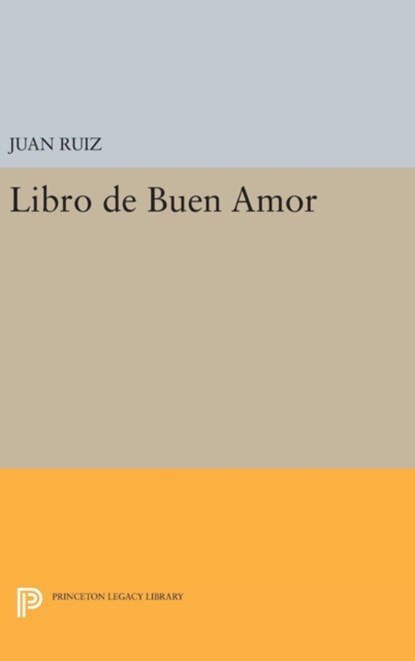 Libro de Buen Amor, Juan Ruiz - Gebonden - 9780691646756