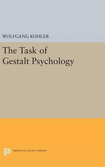 The Task of Gestalt Psychology, Wolfgang Kohler - Gebonden - 9780691646794