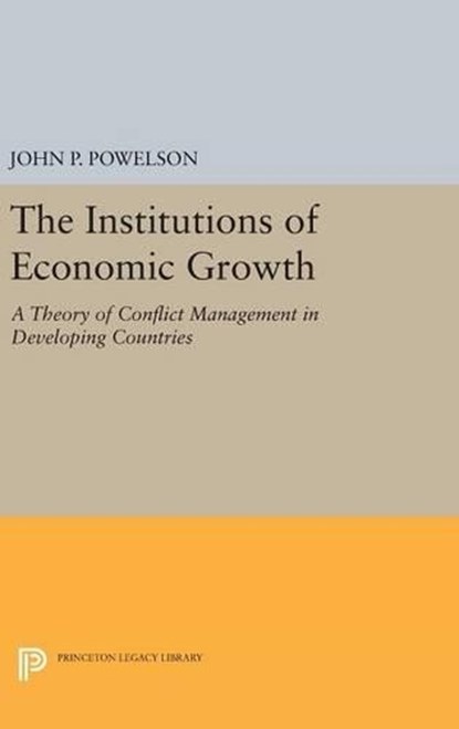 The Institutions of Economic Growth, John P. Powelson - Gebonden - 9780691646879