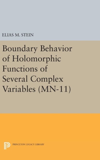 Boundary Behavior of Holomorphic Functions of Several Complex Variables. (MN-11), Elias M. Stein - Gebonden - 9780691646947