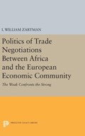 Politics of Trade Negotiations Between Africa and the European Economic Community | I. William Zartman | 