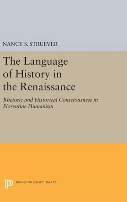 The Language of History in the Renaissance, Nancy S. Struever - Gebonden - 9780691647654