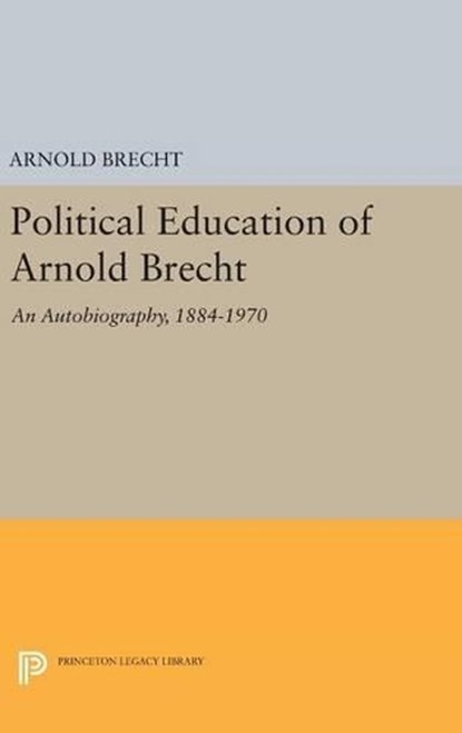 Political Education of Arnold Brecht, Arnold Brecht - Gebonden - 9780691647746