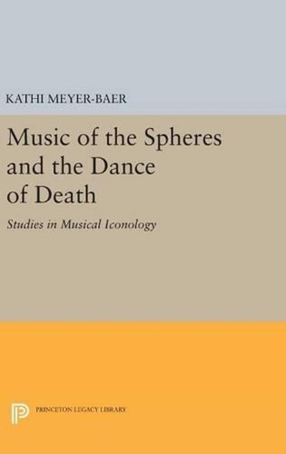 Music of the Spheres and the Dance of Death, Kathi Meyer-Baer - Gebonden - 9780691647807