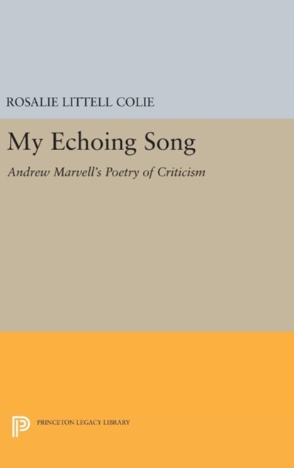 My Echoing Song, Rosalie Littell Colie - Gebonden - 9780691647838