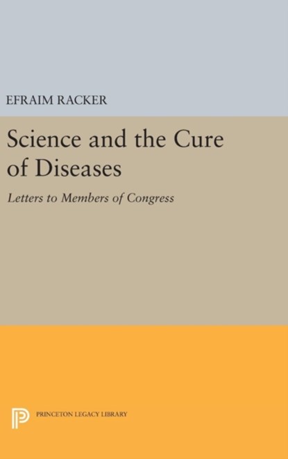 Science and the Cure of Diseases, Efraim Racker - Gebonden - 9780691648187