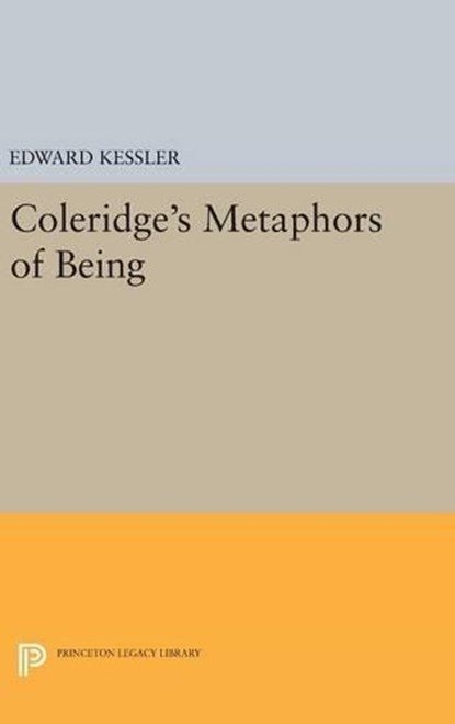 Coleridge's Metaphors of Being, Edward Kessler - Gebonden - 9780691648224