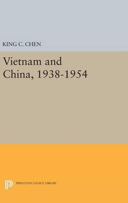 Vietnam and China, 1938-1954, King C. Chen - Gebonden - 9780691648392