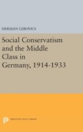 Social Conservatism and the Middle Class in Germany, 1914-1933 | Herman Lebovics | 
