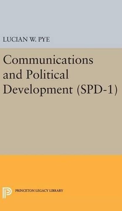 Communications and Political Development. (SPD-1), Lucian W. Pye - Gebonden - 9780691649689