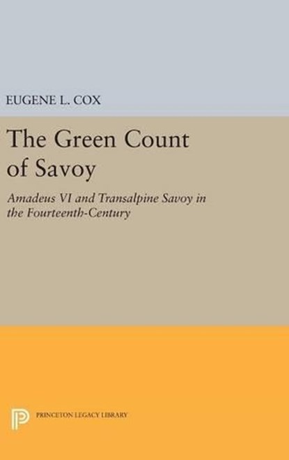 The Green Count of Savoy, Eugene L. Cox - Gebonden - 9780691649788