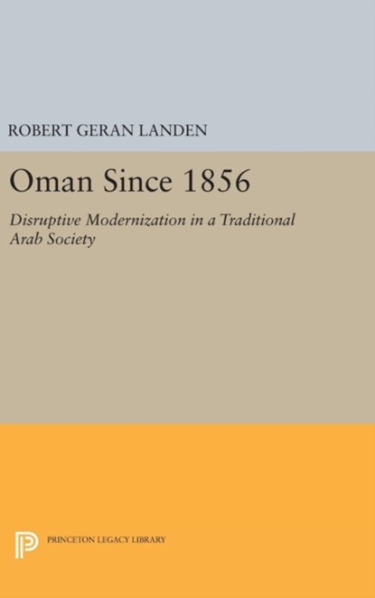 Oman Since 1856, Robert Geran Landen - Gebonden - 9780691649801