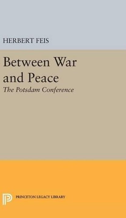 Between War and Peace, Herbert Feis - Gebonden - 9780691649870