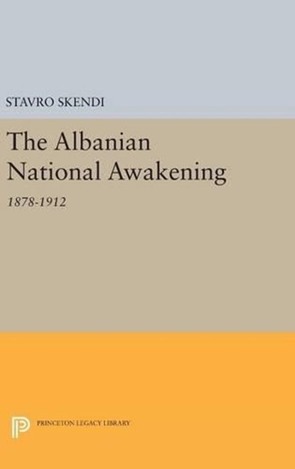 The Albanian National Awakening, Stavro Skendi - Gebonden - 9780691650029