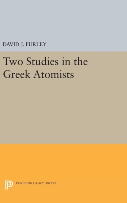 Two Studies in the Greek Atomists, David J. Furley - Gebonden - 9780691650098