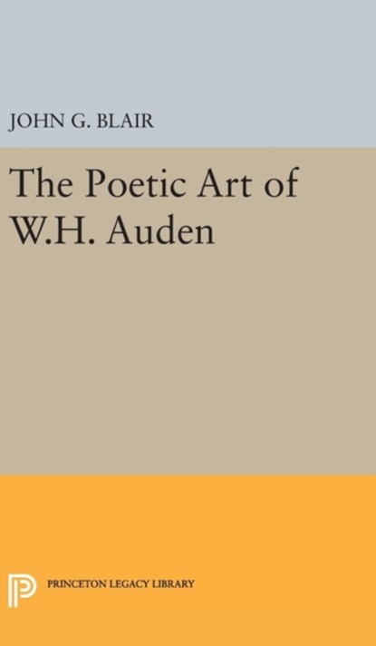 Poetic Art of W.H. Auden, John G. Blair - Gebonden - 9780691650302